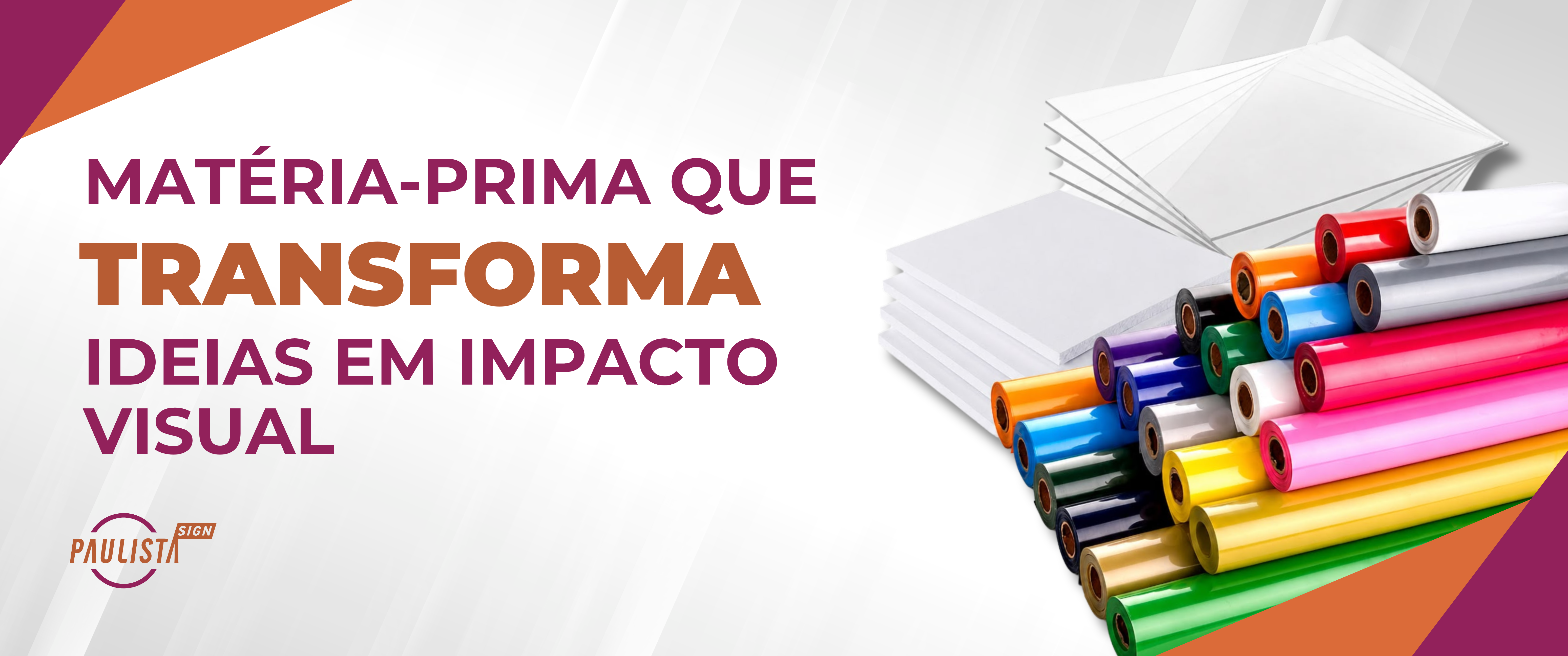 Paulista Sign — matéria-prima que transforma ideias em impacto visual